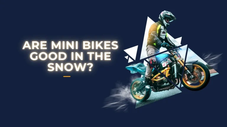 Are Mini Bikes Good in the Snow?
