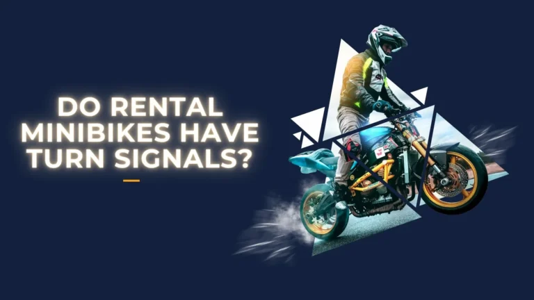Do Rental Minibikes Have Turn Signals?