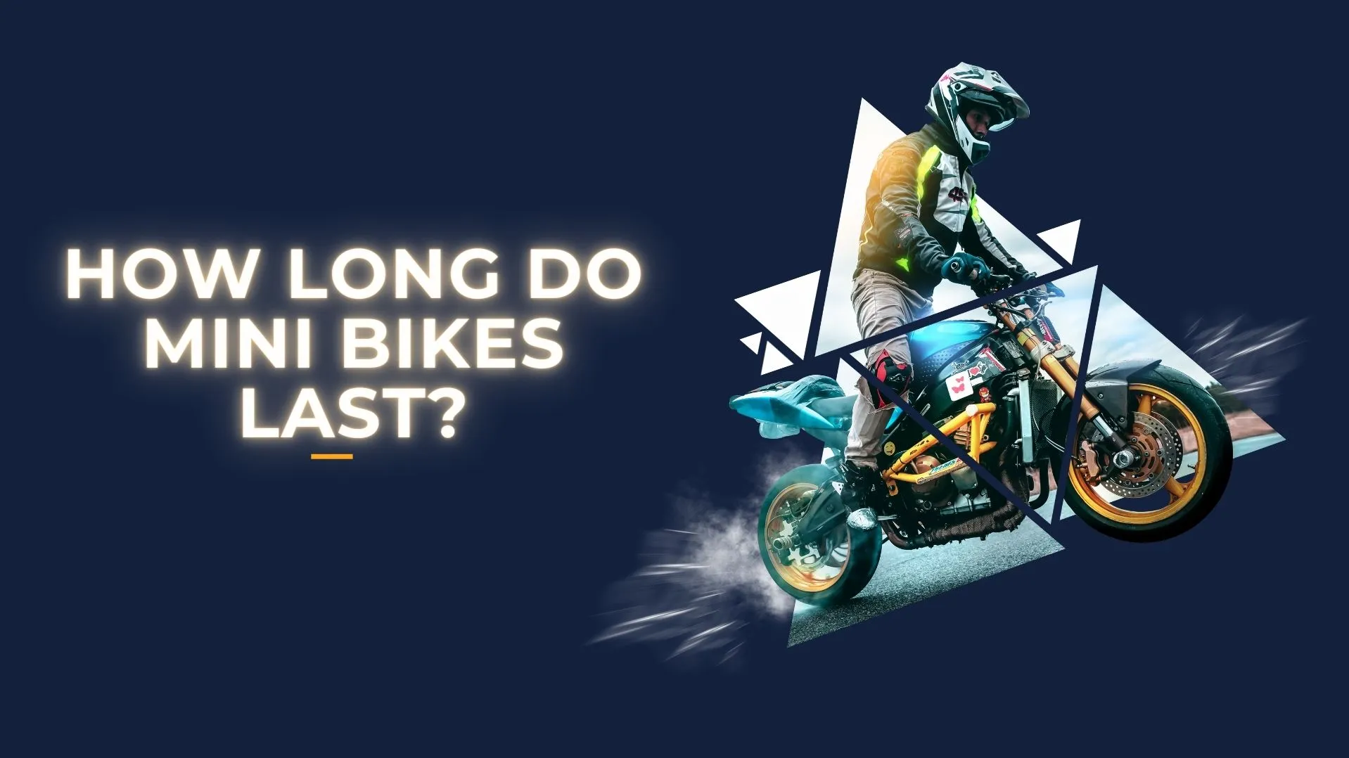 How Long Do mini bikes last