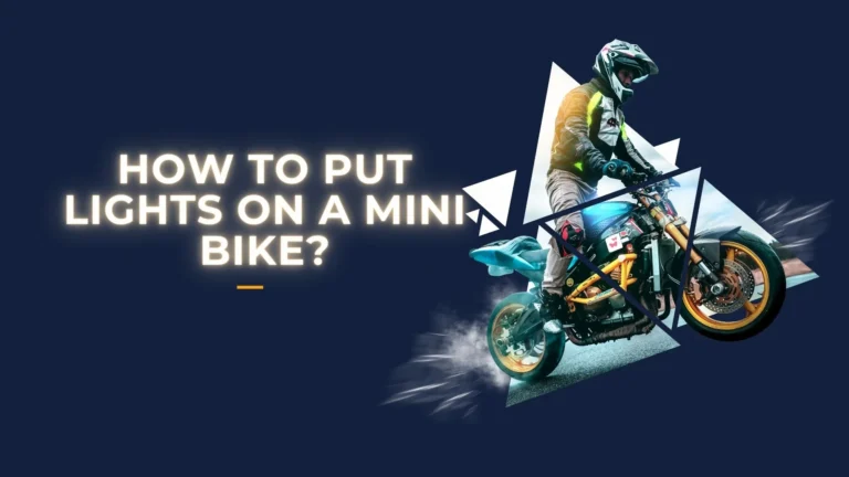 How To Put Lights on a Mini Bike?