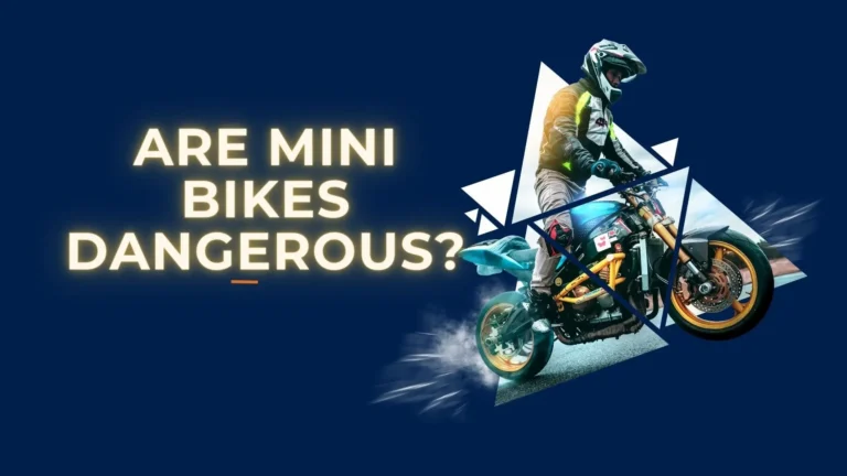 Are Mini Bikes Dangerous?