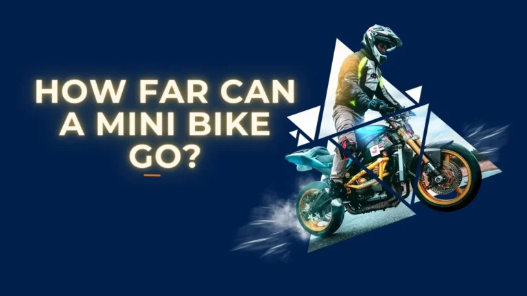 How Far Can a Mini Bike Go?