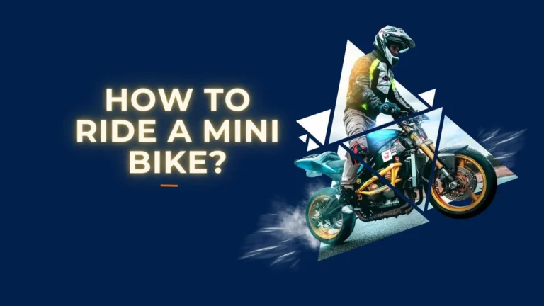 How To Ride A Mini Bike?