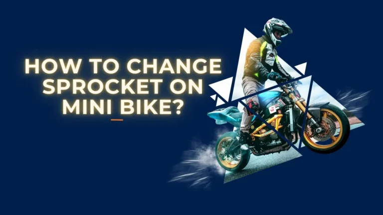 How to Change Sprocket on Mini Bike?