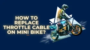 How to Replace Throttle Cable on Mini Bike?
