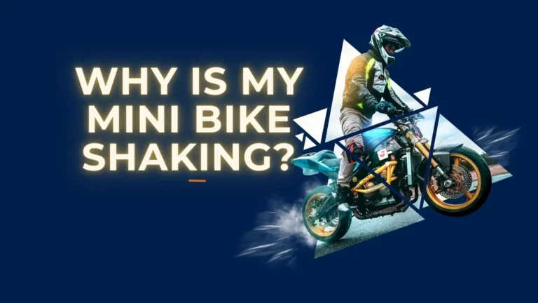 Why is My Mini Bike Shaking?