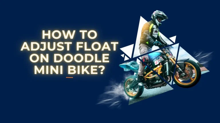 How to Adjust Float on Doodle Mini Bike?