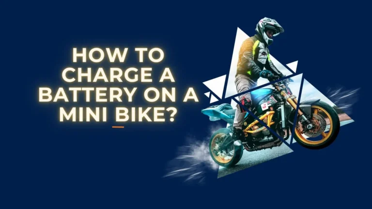 How to Charge a Battery on a Mini Bike?