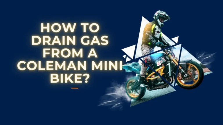 How to Drain Gas From a Coleman Mini Bike?