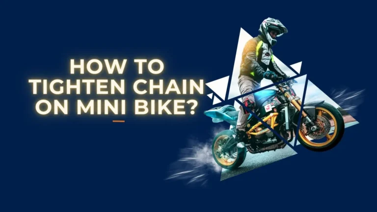 How to Tighten Chain on Mini Bike?