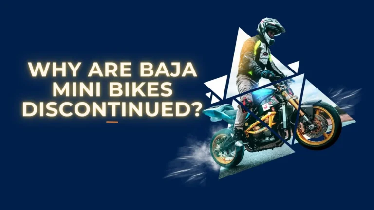 Why Are Baja Mini Bikes Discontinued?