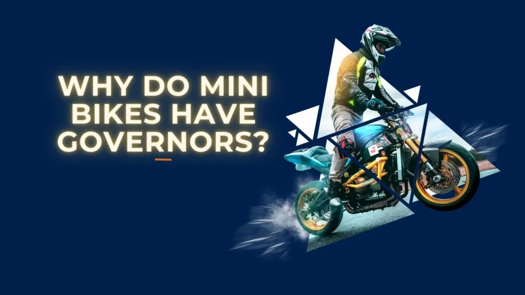 Why Do Mini Bikes Have Governors?