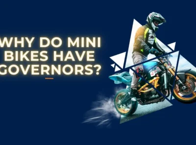 Why Do Mini Bikes Have Governors?